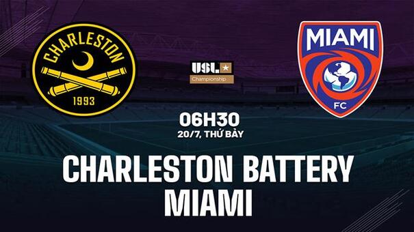 Nhận định Charleston Battery vs Miami 6h30 ngày 20/7 (Hạng nhất Mỹ 2024). Hãy đến 188BET cá cược bóng đá. 