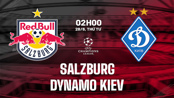 Nhận định Salzburg vs Dynamo Kiev 2h00 ngày 28/8 (Champions League 2024/25). Hãy đến 188BET cá cược bóng đá .