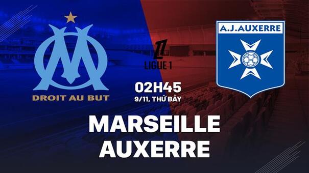 Nhận định Marseille vs Auxerre (02h45 ngày 9/11): Không dễ thắng cách biệt. Hãy đến 188BET cá cược bóng đá .